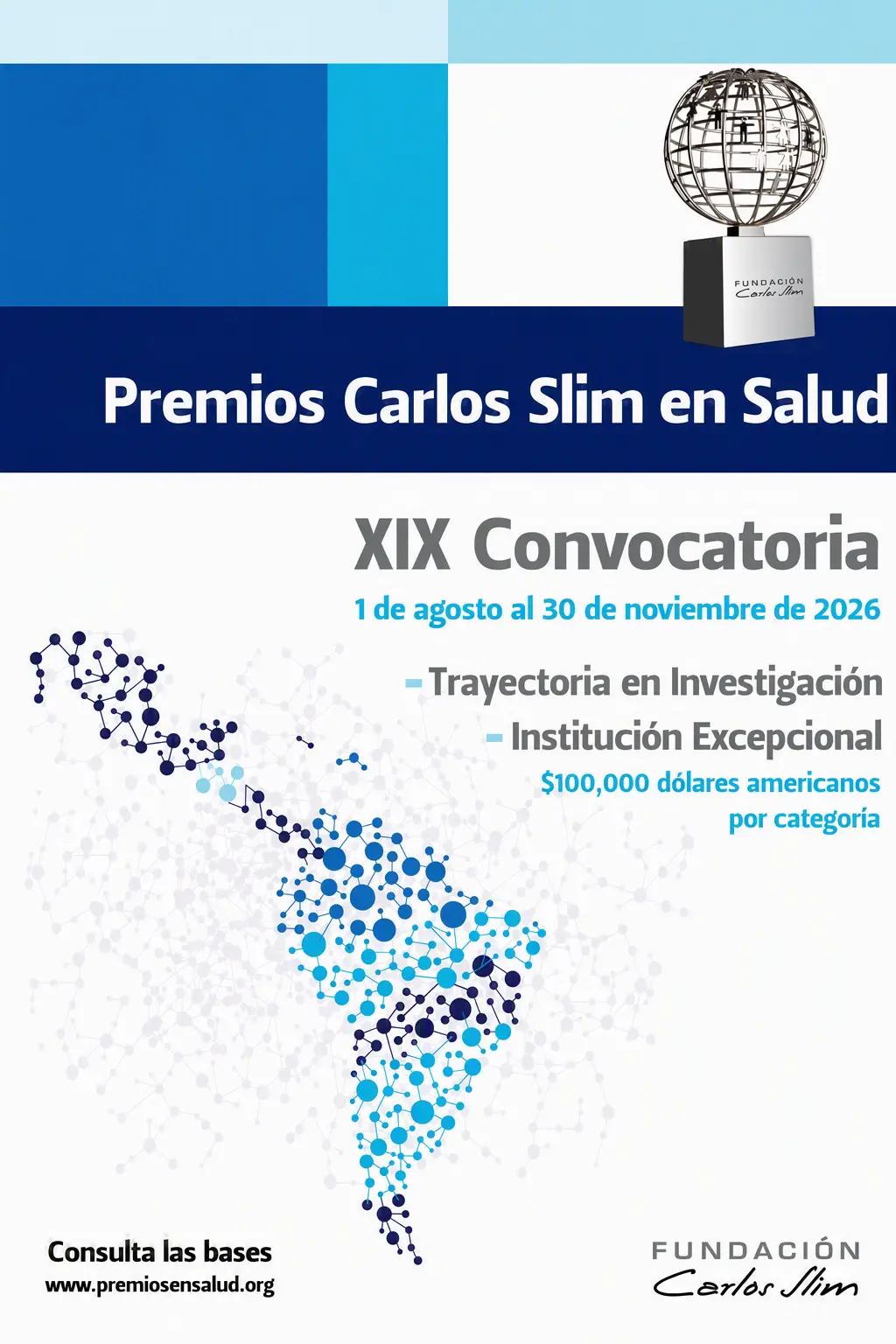 Póster de la XIX Convocatoria Premios Carlos Slim en Salud. Muestra un trofeo de globo terráqueo, un mapa de América con puntos y detalles de $100,000.